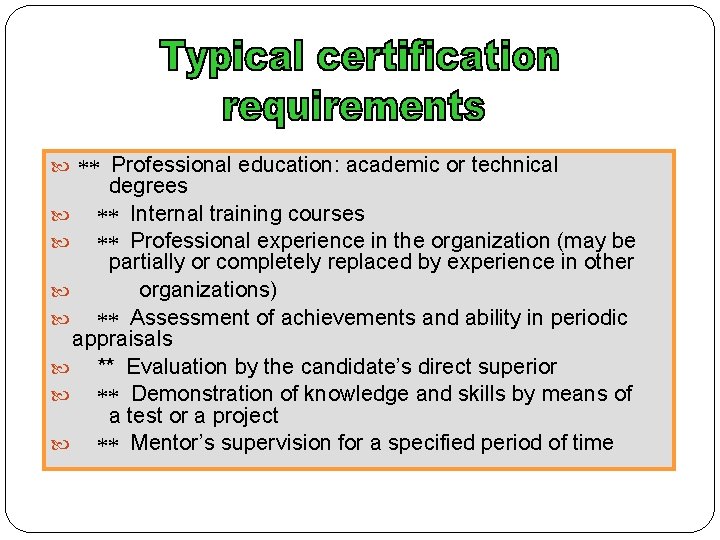  ** Professional education: academic or technical degrees ** Internal training courses ** Professional