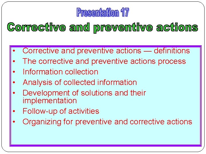  • • • Corrective and preventive actions — definitions The corrective and preventive