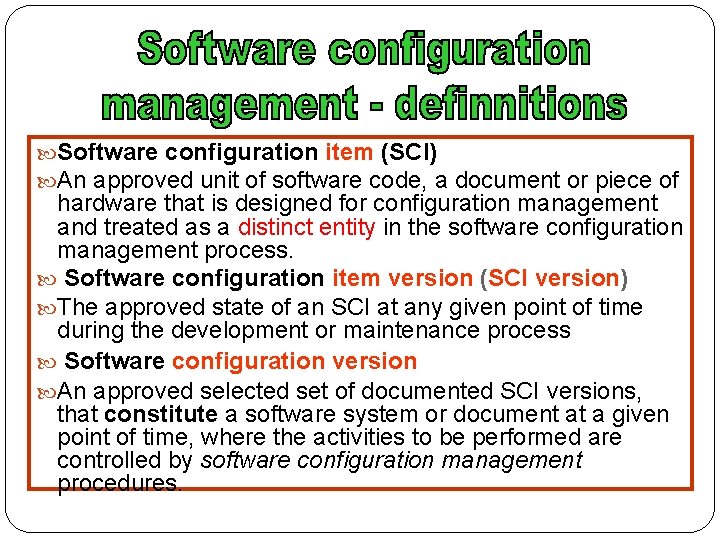  Software configuration item (SCI) An approved unit of software code, a document or