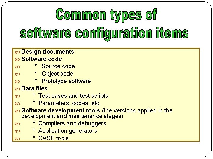 Design documents Software code * Source code * Object code * Prototype software