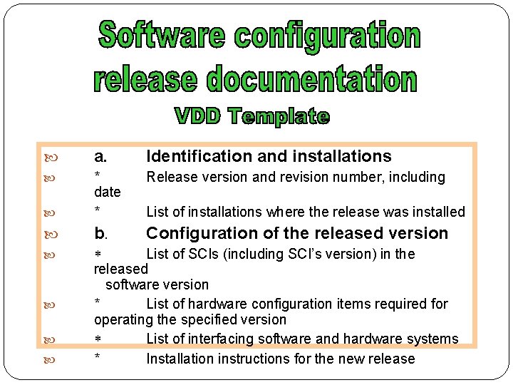  a. Identification and installations Release version and revision number, including * date *