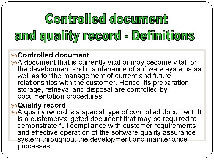  Controlled document A document that is currently vital or may become vital for