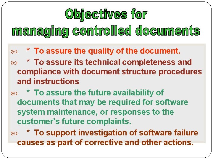  * To assure the quality of the document. * To assure its technical