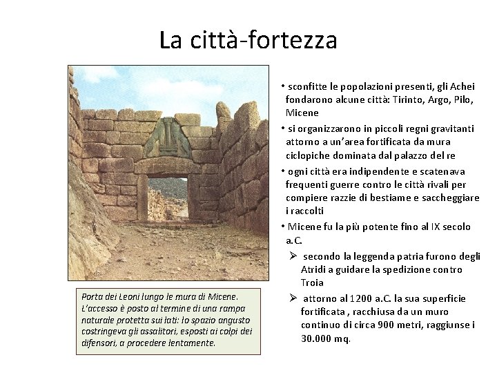 La città-fortezza Porta dei Leoni lungo le mura di Micene. L’accesso è posto al