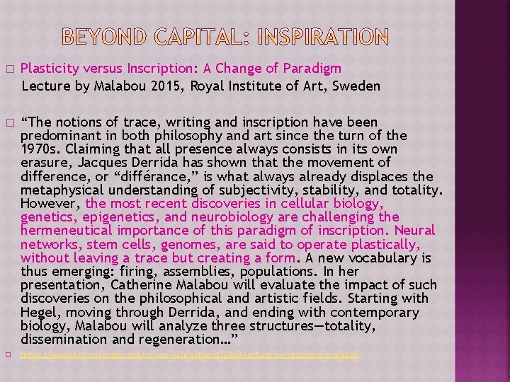� Plasticity versus Inscription: A Change of Paradigm Lecture by Malabou 2015, Royal Institute