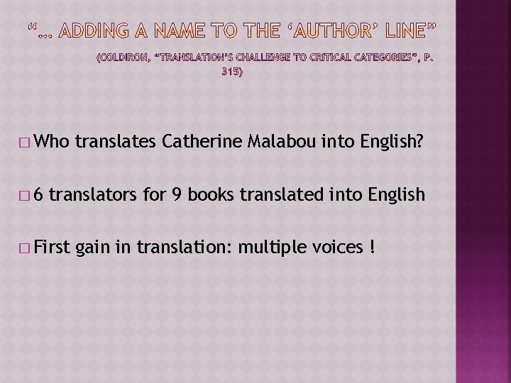 � Who � 6 translates Catherine Malabou into English? translators for 9 books translated