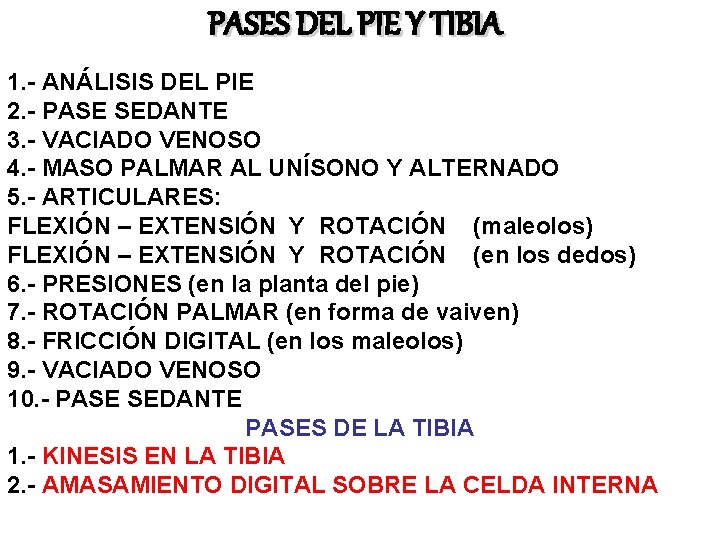 PASES DEL PIE Y TIBIA 1. - ANÁLISIS DEL PIE 2. - PASE SEDANTE
