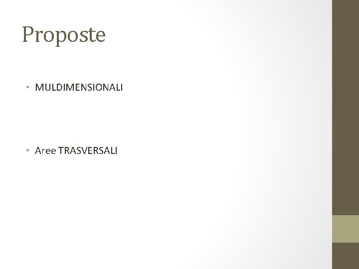 Proposte • MULDIMENSIONALI • Aree TRASVERSALI 