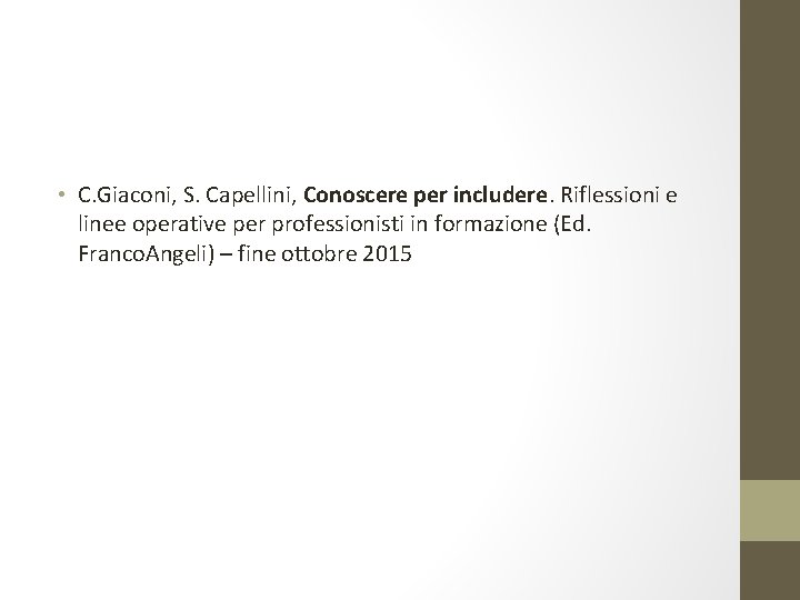  • C. Giaconi, S. Capellini, Conoscere per includere. Riflessioni e linee operative per