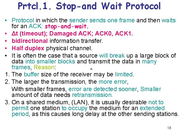 Prtcl. 1. Stop-and Wait Protocol • Protocol in which the sender sends one frame