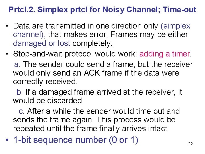 Prtcl. 2. Simplex prtcl for Noisy Channel; Time-out • Data are transmitted in one