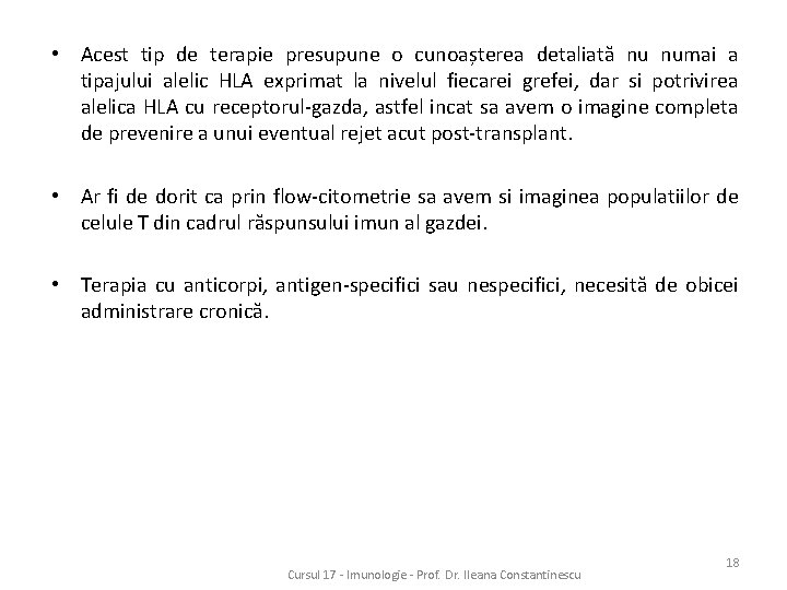  • Acest tip de terapie presupune o cunoașterea detaliată nu numai a tipajului