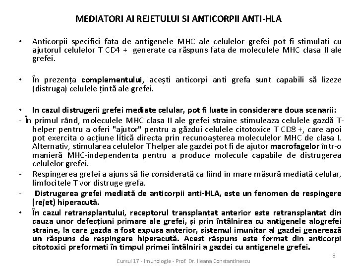 MEDIATORI AI REJETULUI SI ANTICORPII ANTI-HLA • Anticorpii specifici fata de antigenele MHC ale