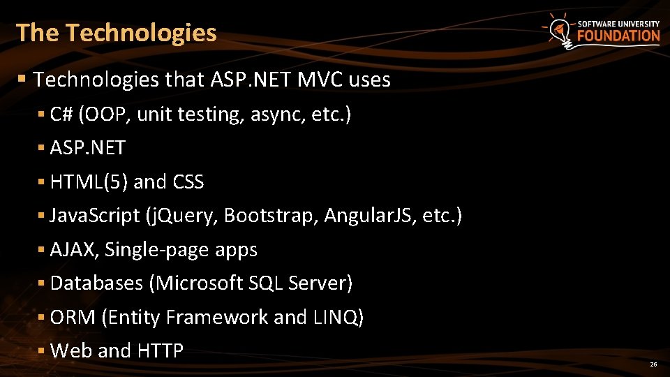 The Technologies § Technologies that ASP. NET MVC uses § C# (OOP, unit testing,