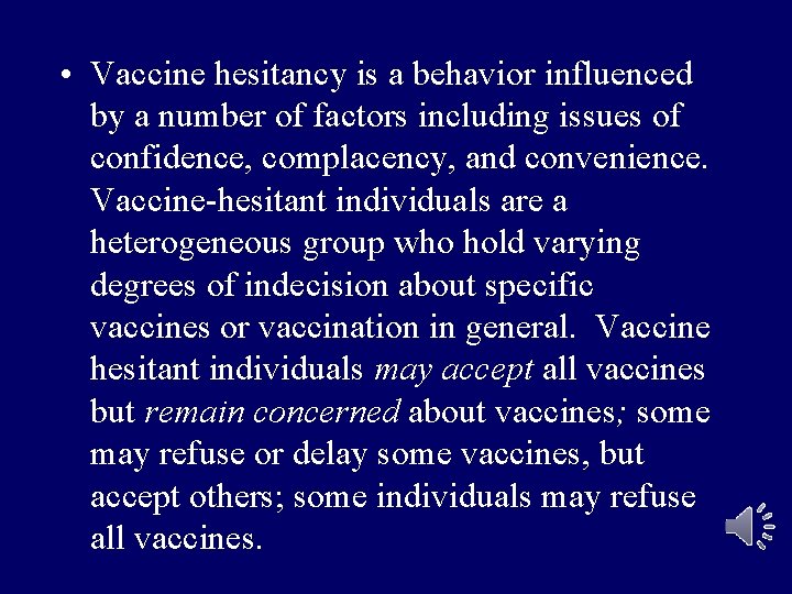 • Vaccine hesitancy is a behavior influenced by a number of factors including • Vaccine hesitancy is a behavior influenced by a number of factors including