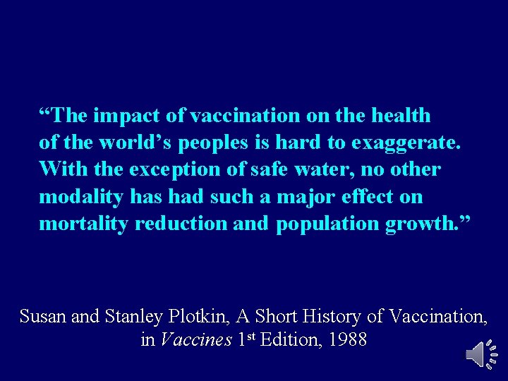 “The impact of vaccination on the health of the world’s peoples is hard to “The impact of vaccination on the health of the world’s peoples is hard to