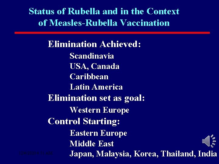 Status of Rubella and in the Context of Measles-Rubella Vaccination Elimination Achieved: Scandinavia USA, Status of Rubella and in the Context of Measles-Rubella Vaccination Elimination Achieved: Scandinavia USA,