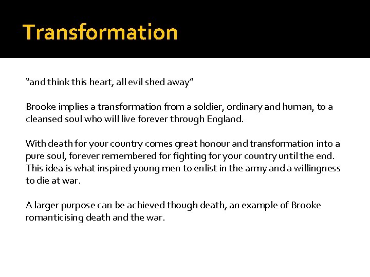 Transformation “and think this heart, all evil shed away” Brooke implies a transformation from