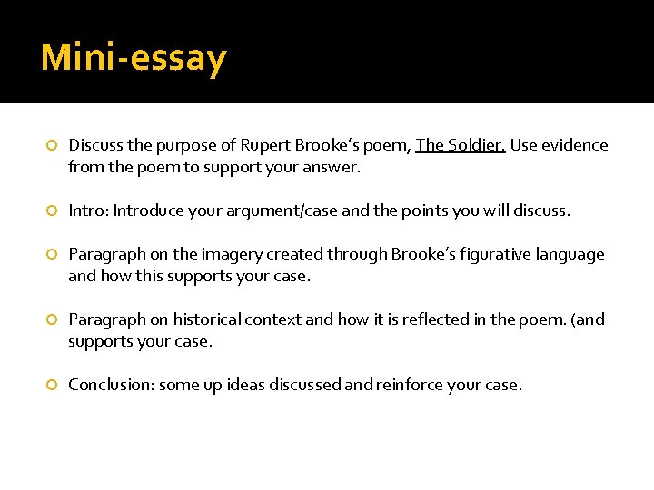 Mini-essay Discuss the purpose of Rupert Brooke’s poem, The Soldier. Use evidence from the