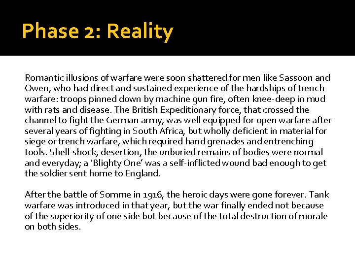 Phase 2: Reality Romantic illusions of warfare were soon shattered for men like Sassoon