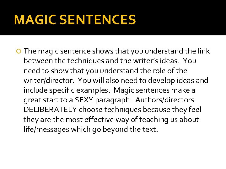 MAGIC SENTENCES The magic sentence shows that you understand the link between the techniques