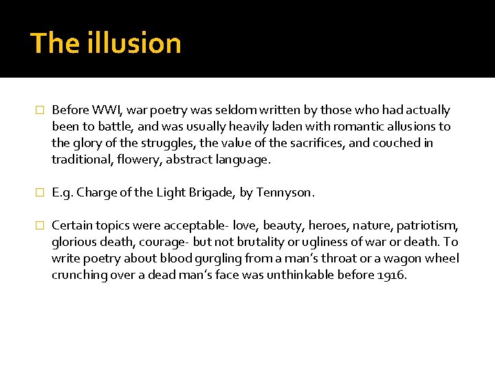 The illusion � Before WWI, war poetry was seldom written by those who had