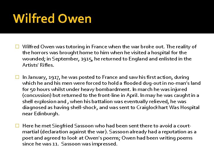 Wilfred Owen � Wilfred Owen was tutoring in France when the war broke out.