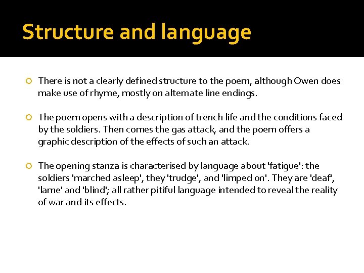 Structure and language There is not a clearly defined structure to the poem, although