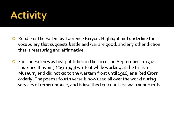 Activity Read ‘For the Fallen’ by Laurence Binyon. Highlight and underline the vocabulary that