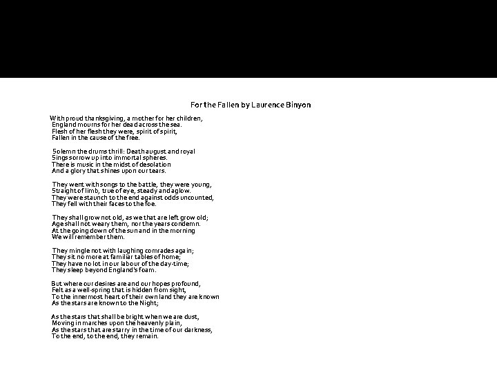 For the Fallen by Laurence Binyon With proud thanksgiving, a mother for her children,