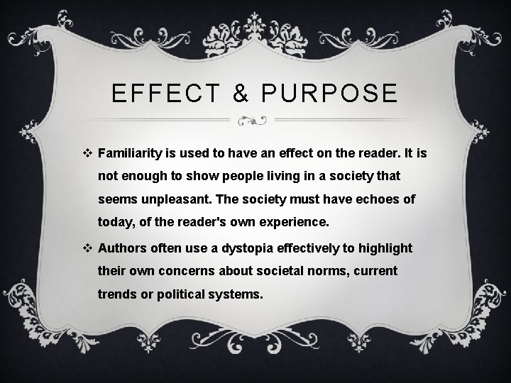 EFFECT & PURPOSE v Familiarity is used to have an effect on the reader.