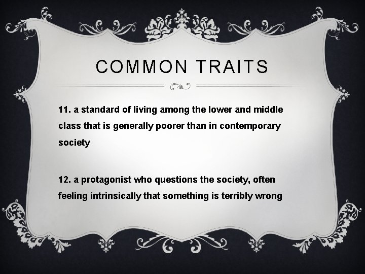 COMMON TRAITS 11. a standard of living among the lower and middle class that