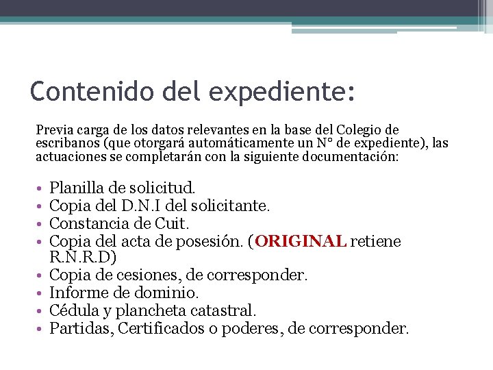 Contenido del expediente: Previa carga de los datos relevantes en la base del Colegio Contenido del expediente: Previa carga de los datos relevantes en la base del Colegio