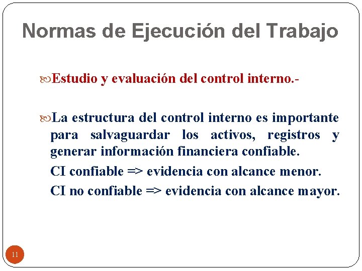 Normas de Ejecución del Trabajo Estudio y evaluación del control interno. La estructura del