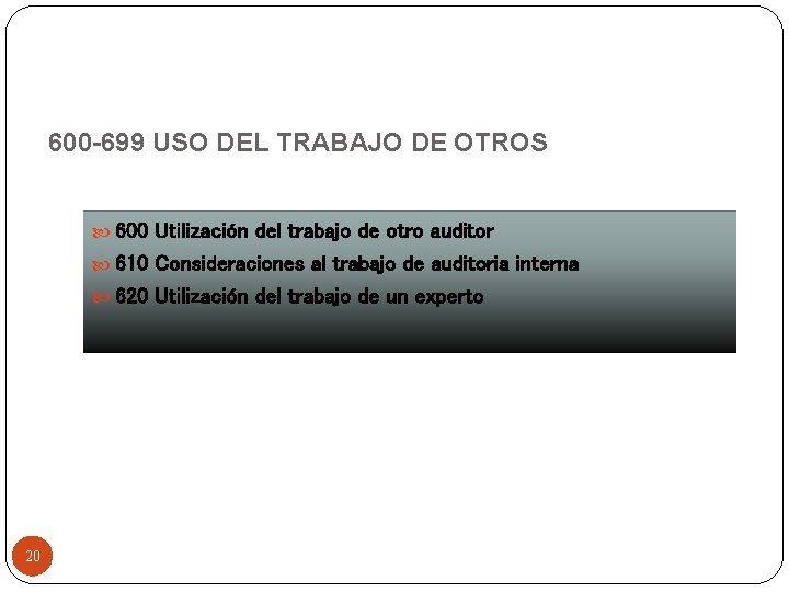 600 -699 USO DEL TRABAJO DE OTROS 600 Utilización del trabajo de otro auditor