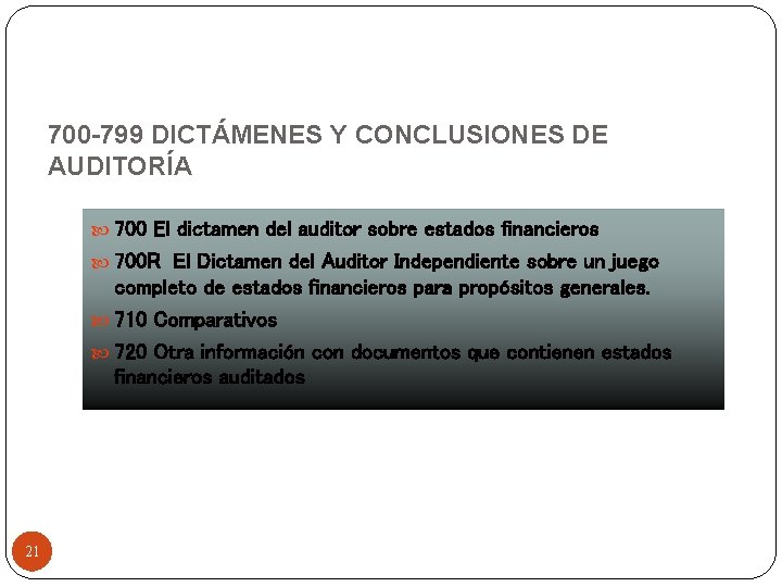 700 -799 DICTÁMENES Y CONCLUSIONES DE AUDITORÍA 700 El dictamen del auditor sobre estados