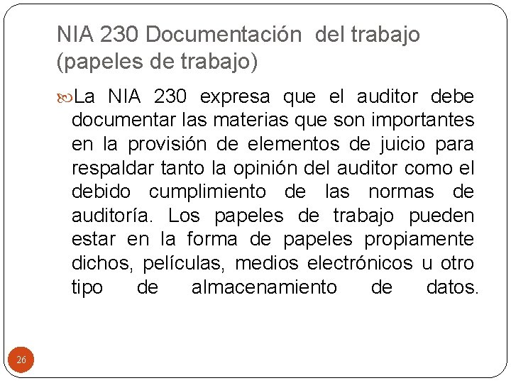 NIA 230 Documentación del trabajo (papeles de trabajo) La NIA 230 expresa que el NIA 230 Documentación del trabajo (papeles de trabajo) La NIA 230 expresa que el