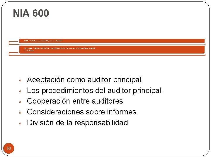 NIA 600 Auditor Principal: Responsable de informar sobre los EEFF «Otro auditor» : Distinto