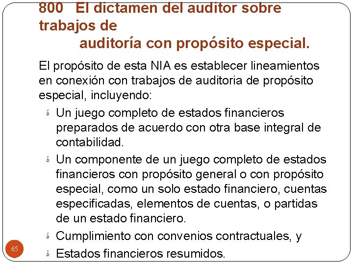 800 El dictamen del auditor sobre trabajos de auditoría con propósito especial. 65 El