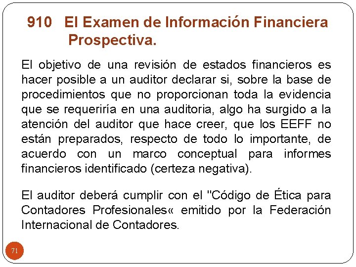 910 El Examen de Información Financiera Prospectiva. El objetivo de una revisión de estados