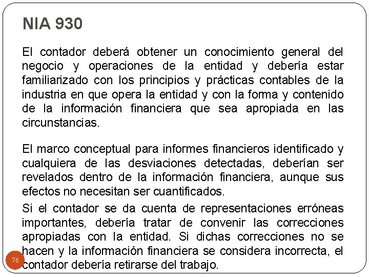 NIA 930 El contador deberá obtener un conocimiento general del negocio y operaciones de