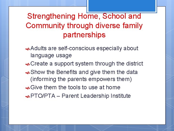 Strengthening Home, School and Community through diverse family partnerships Adults are self-conscious especially about