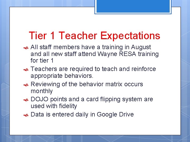 Tier 1 Teacher Expectations All staff members have a training in August and all