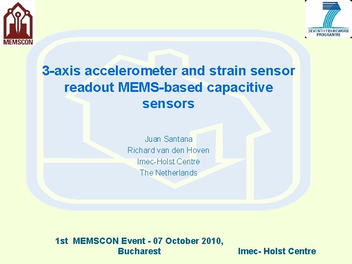 3 -axis accelerometer and strain sensor readout MEMS-based capacitive sensors Juan Santana Richard van