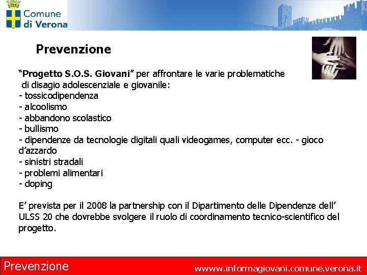 Prevenzione “Progetto S. O. S. Giovani” per affrontare le varie problematiche di disagio adolescenziale