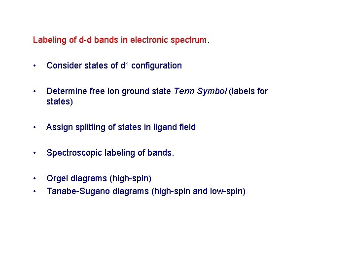 Labeling of d-d bands in electronic spectrum. • Consider states of dn configuration •