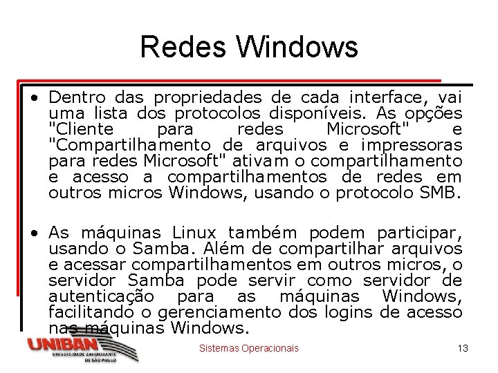 Redes Windows • Dentro das propriedades de cada interface, vai uma lista dos protocolos