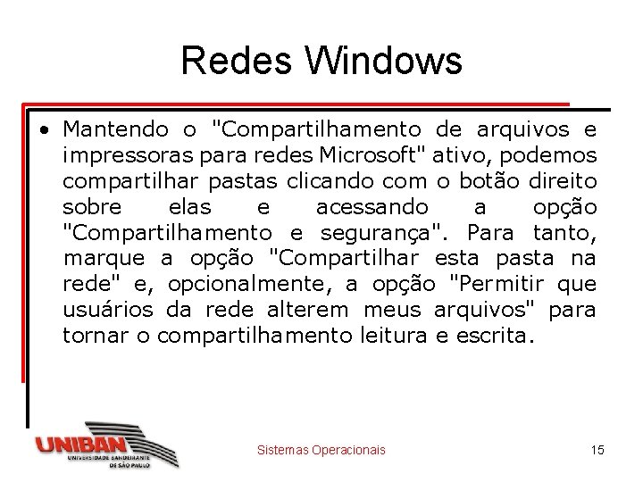 Redes Windows • Mantendo o "Compartilhamento de arquivos e impressoras para redes Microsoft" ativo,