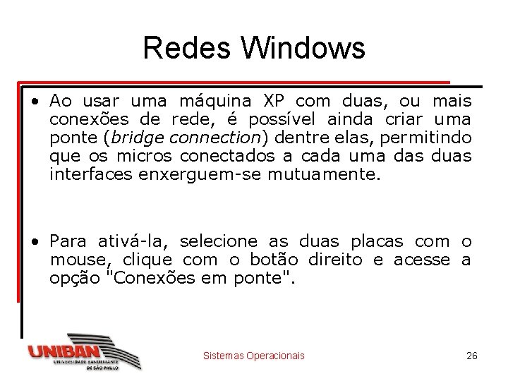 Redes Windows • Ao usar uma máquina XP com duas, ou mais conexões de