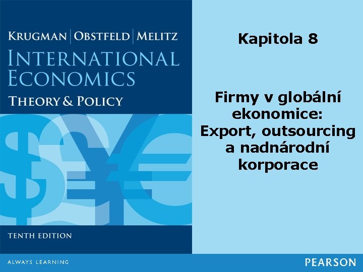 Kapitola 8 Firmy v globální ekonomice: Export, outsourcing a nadnárodní korporace 